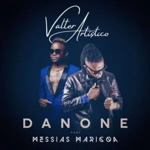Valter Artístico - Danone (feat. Messias Maricoa)