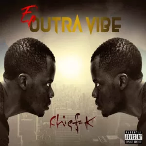 Chief-K - Outra Vibe (EP)