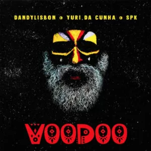 DandyLisbon - Voodoo (feat. Yuri da Cunha & Spk)