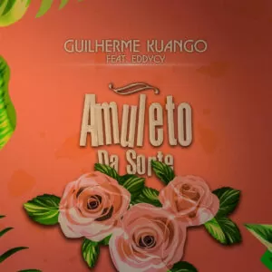 Guilherme Kuango - Amuleto Da Sorte (feat. EddyCy)