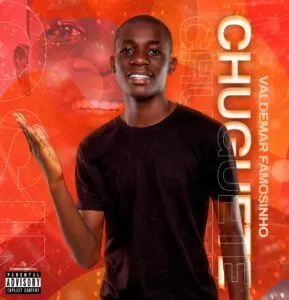 Valdemar Famosinho - Chuguete