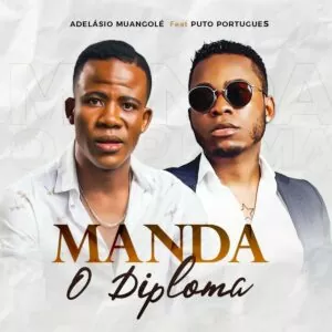 Adelásio Muangolé - Manda o Diploma (feat. Puto Português)