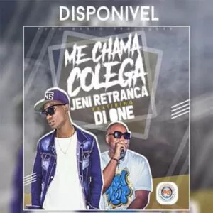 Jeni Retranca - Me Chama Colega (feat. Di One)