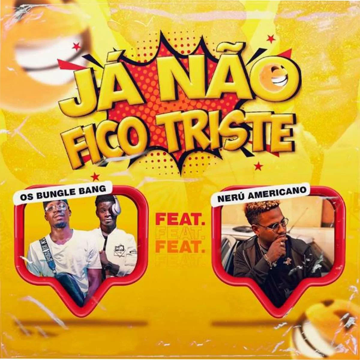 Os Bungle Bang – Já Não Fico Triste (feat. Nerú Americano)