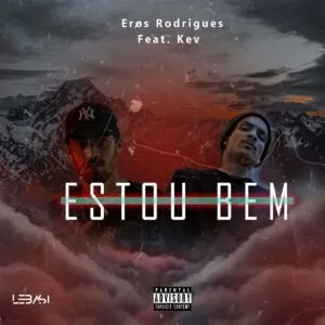 Eros Rodrigues - Estou Bem (feat. Kev)