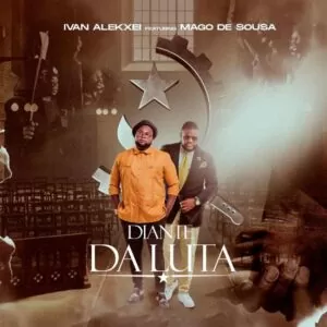 Ivan Alekxei Diante da luta feat. Mago De Sousa Ivan Alekxei - Diante da luta (feat. Mago De Sousa)