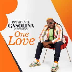 Presidente Gasolina - One Love