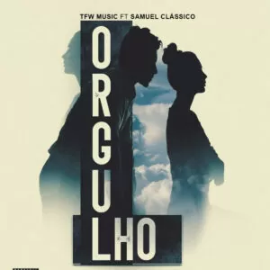 TFW Music - Orgulho (feat. Samuel Clássico)