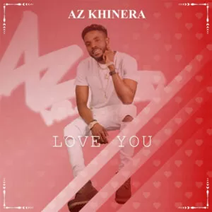 AZ Khinera - Love You