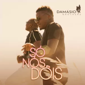 Damásio Brothers - Só Nós Dois