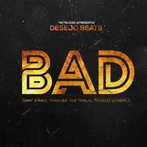 Desejo Beats - BAD (feat. A´Aires, Mimofukk, Agé Penelas & Ângello Londres)