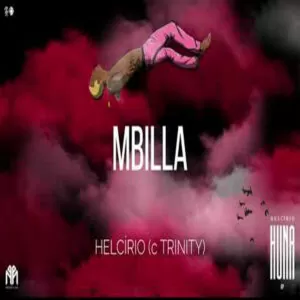 Helcírio - Mbilla (feat. Trinity 3nity)