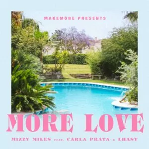 Mizzy Miles - More Love (feat. Carla Prata & Lhast)
