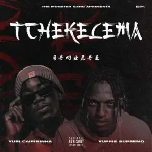 Yuri Caipirinha - Tchekelemá (feat. Yuppie Supremo)