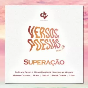 Dj Black Spygo - Superação (Versos & Poesias Vol.2) [feat. Helvio Marques, Noua, Merson Clavius, Shena Carina, Impopular Mendes, Sidjay & Uziel]