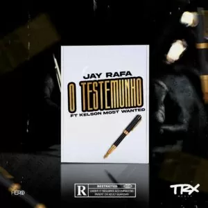 Jay Rafa - O Testemunho (feat. Kelson Most Wanted)