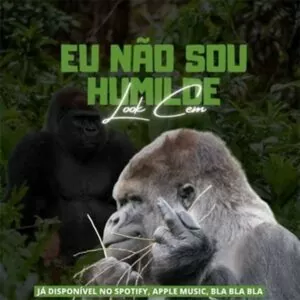 LooK Cem - Eu Não Sou Humilde