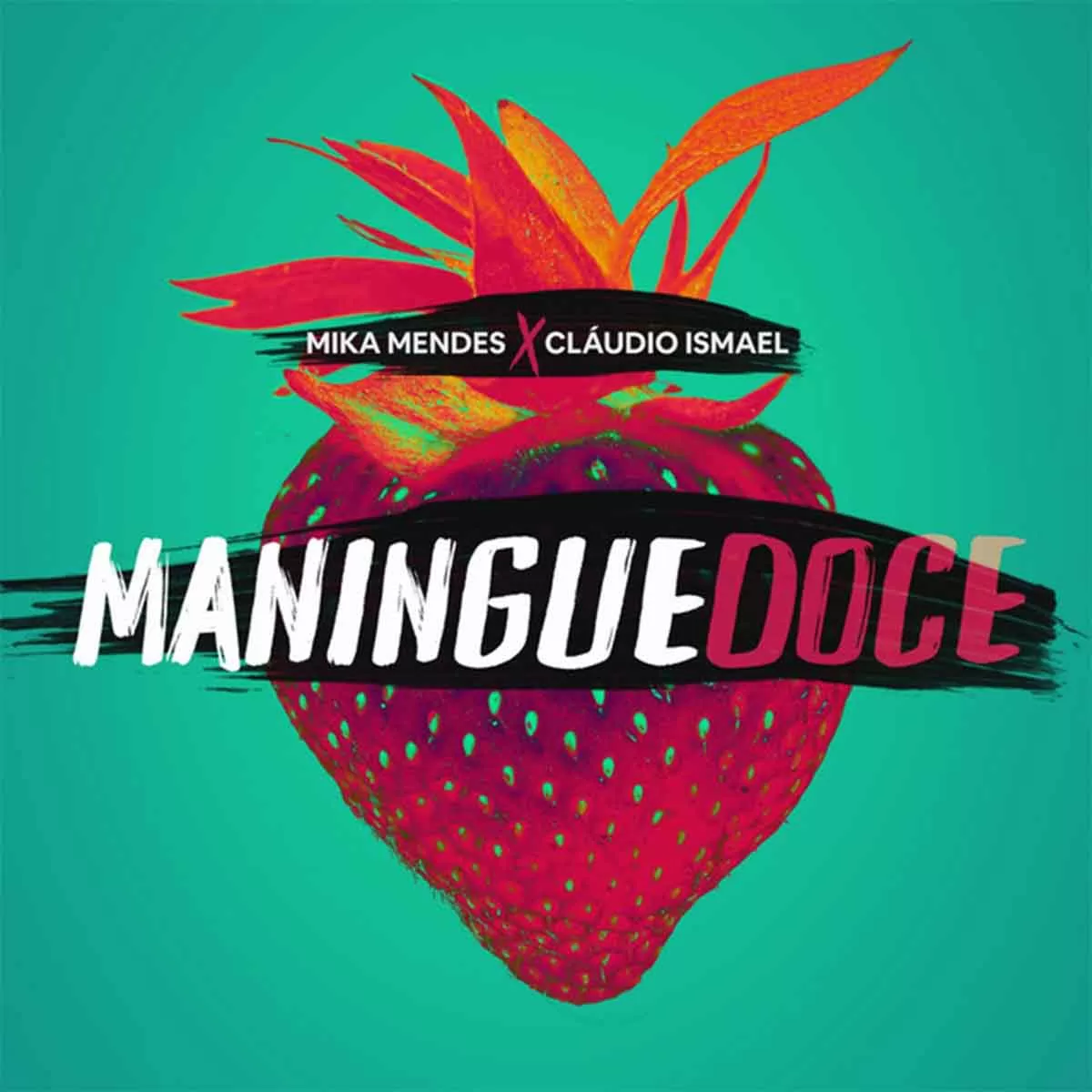 Mika Mendes x Cláudio Ismael – Maningue Doce