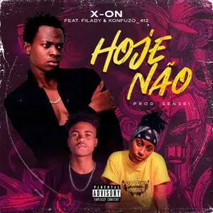 X-On - Hoje Não (feat. Filady & Konfuzo_412)