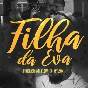 DJ Nelasta Nel Flow x Mylson - Filha da Eva