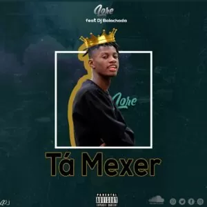 Lore - Tá Mexer (feat. Dj Bolacha Pro)