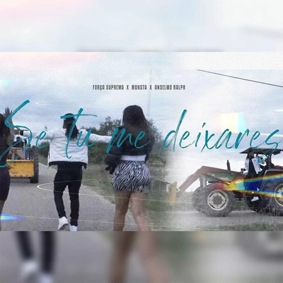 Força Suprema x Monsta x Anselmo Ralph – Se Tu Me Deixares