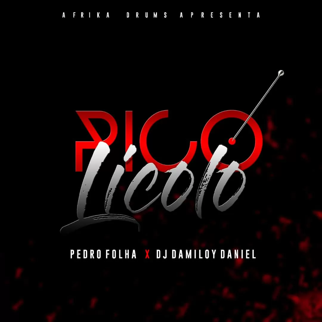 Pedro Folha x Dj Damiloy Daniel – Pico Licolo