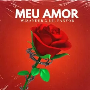Wizander - Meu Amor (feat. Lil Fanyor)