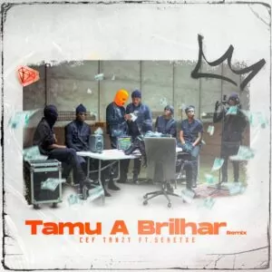 CEF Tanzy - Tamu a Brilhar (Remix) (feat. Séketxe)
