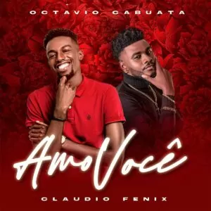 Octávio Cabuata - Amo Você (feat. Claudio Fênix)