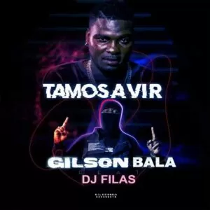 DJ Filas - Tamos a Vir (feat. Gilson Bala)