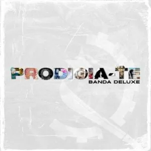 Prodígio - PRODIGIA-TE (Banda Deluxe) Álbum