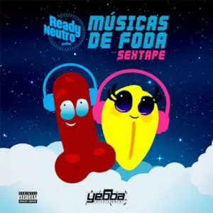 Ready Neutro - Musicas de Foda (Sextape)