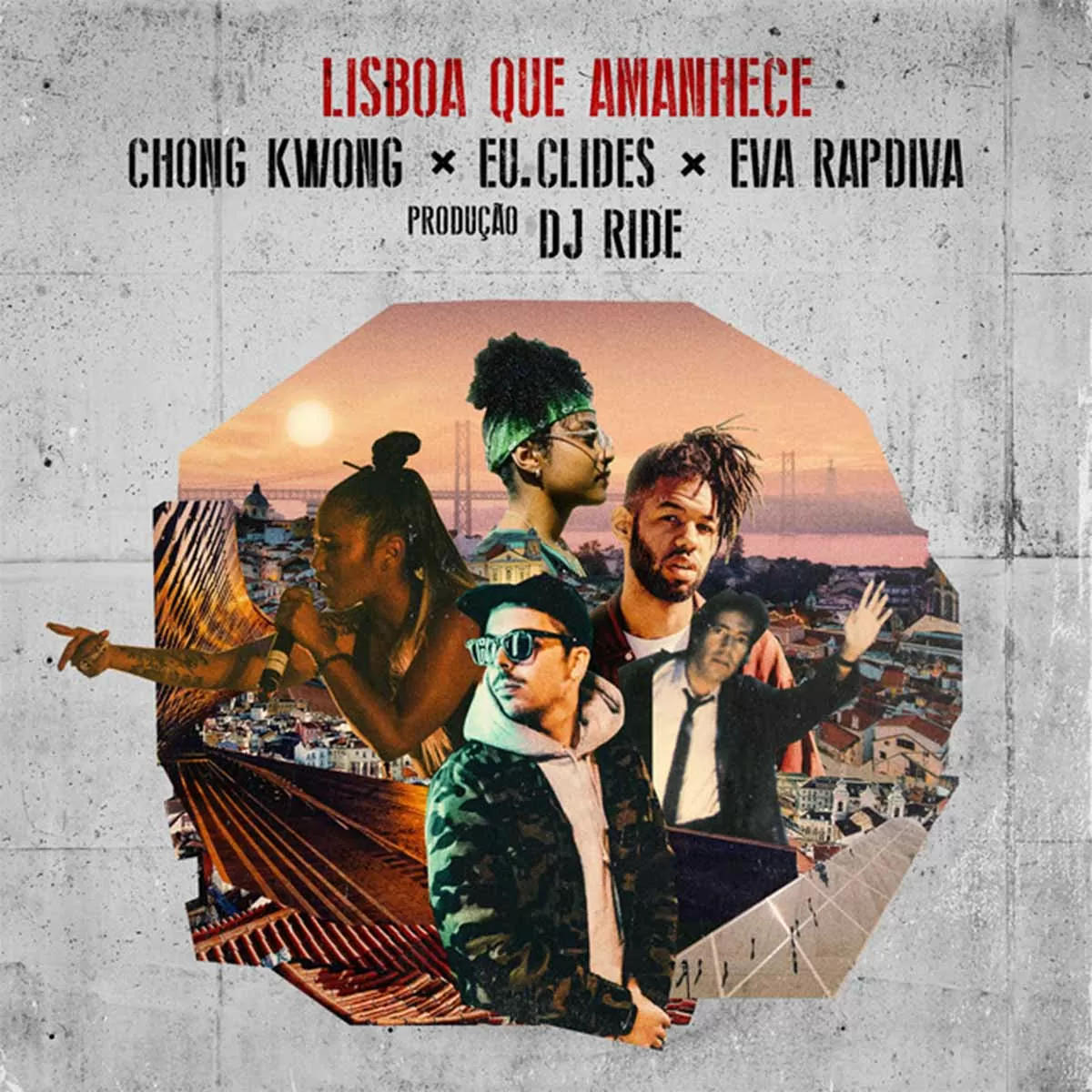 Chong Kwong, EU.CLIDES & Eva Rapdiva – Lisboa Que Amanhece (SG Gigante)