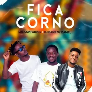 Dj Damiloy Daniel x Los Compadres - Fica Corno (Afro House)
