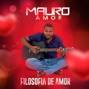 Mauro Amor - Filosofia de Amor