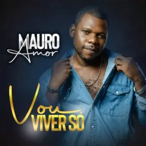 Mauro Amor - Vou Viver Só