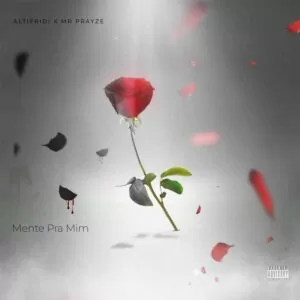 Altifridi & MrPrayze - Mente Pra Mim