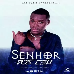 N Styl Forever - Senhor Dos Céu (feat. Glizzy)