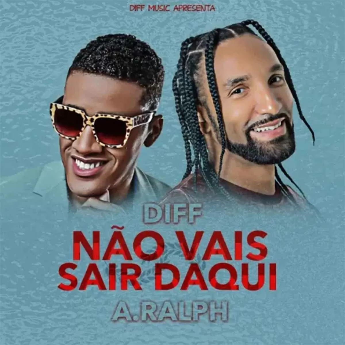 Diff – Não Vais Sair Daqui (feat. Anselmo Ralph)