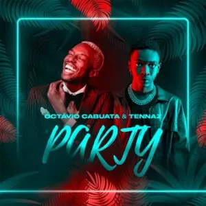 Octávio Cabuata & Tennaz - Party