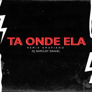 Dj Damiloy Daniel Ta Onde Ela Remix Amapiano feat. Diboba Dj Damiloy Daniel - Tá Onde Ela (Remix Amapiano) (feat. Diboba)