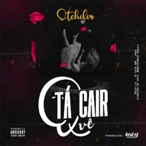 Otchilis - Tá Cair Quê