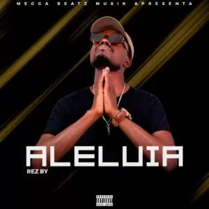 Rez By - Aleluia