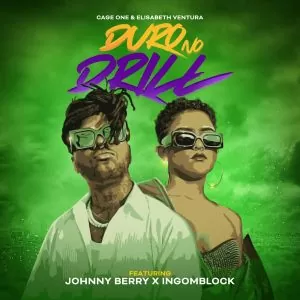 Cage One & Elisabeth Ventura - Duro No Drill (feat. Johnny Berry & Ingomblock)