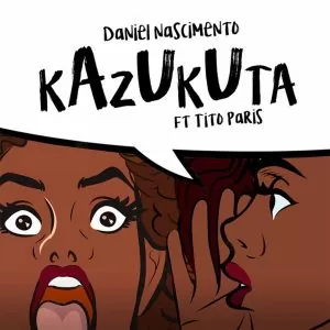 Daniel Nascimento - Kazukuta (feat. Tito Paris)