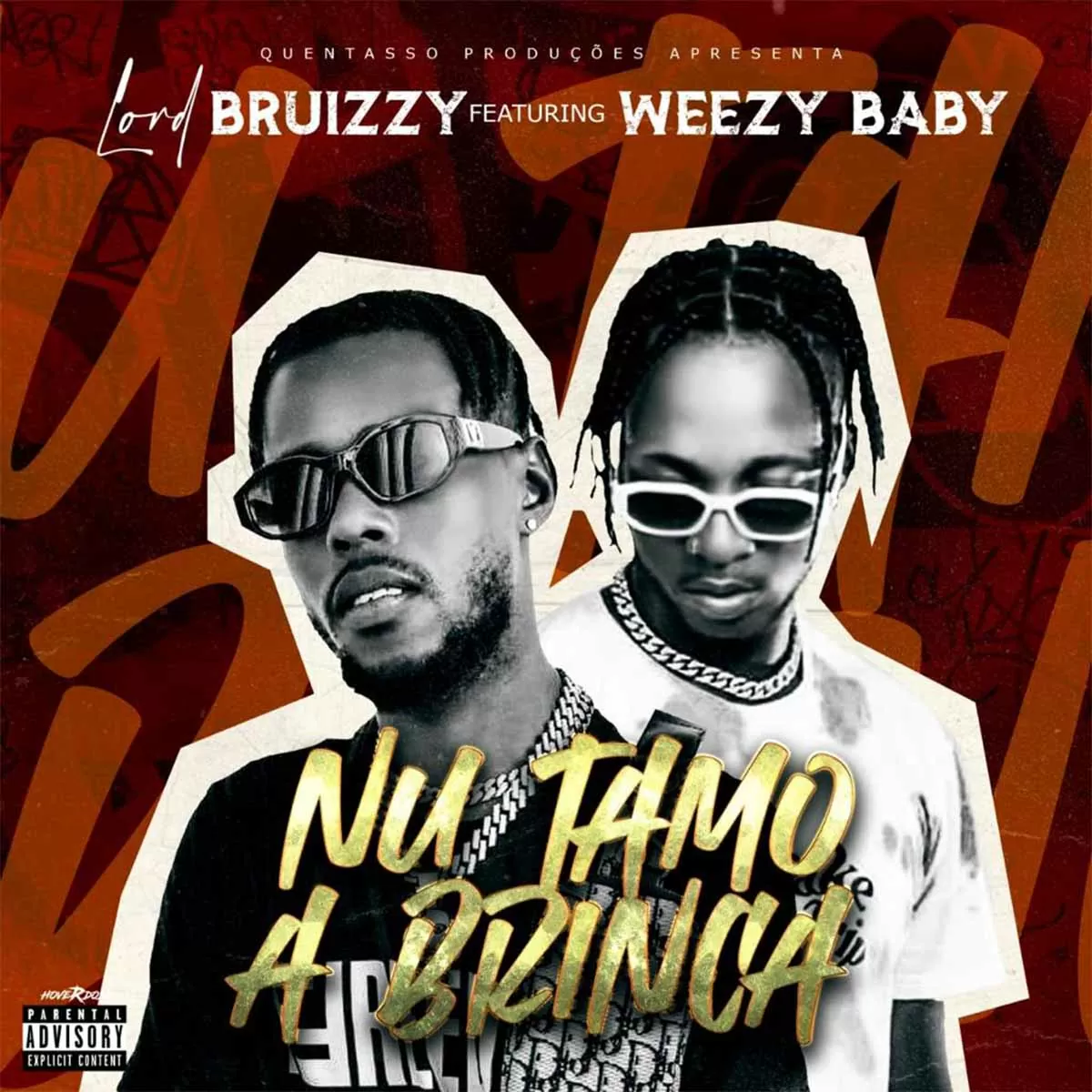 Lord Bruizzy – Nu Tamo a Brinca (feat. Weezy Baby)
