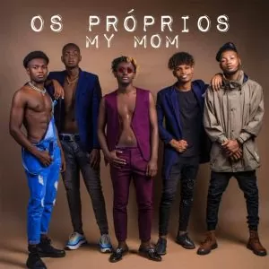 Os Próprios - My Mom