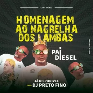 Pai Diesel - Homenagem Ao Nagrelha Dos Lambas