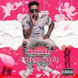 Arisvaizzy - O Kenda Wapie (feat. Next Daimond)
